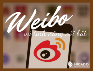 Weibo và những tính năng nổi bật