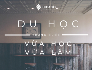 Du học Trung Quốc vừa học vừa làm
