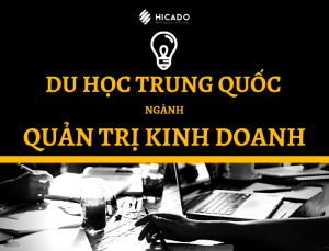 Du học Trung Quốc ngành Quản trị kinh doanh