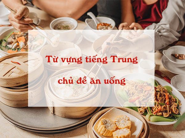 Tu Vung Tieng Trung Ve Mon An (1)