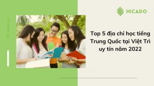 top-5-trung-tam-hoc-tieng-trung-quoc-tai-viet-tri